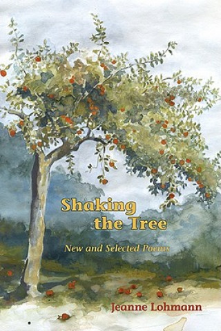 Shaking the Tree: New and Selected Poems