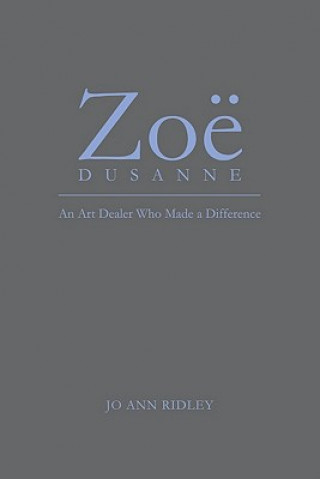 Zoe Dusanne: An Art Dealer Who Made a Difference