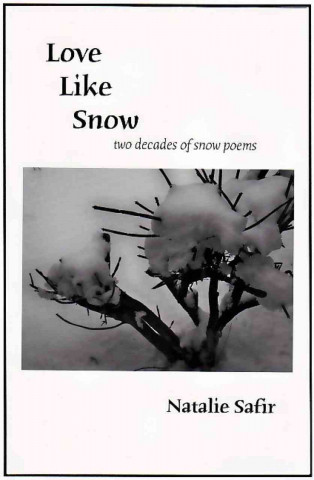Love Like Snow: Poems