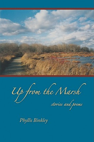Up from the Marsh: Stories and Poems