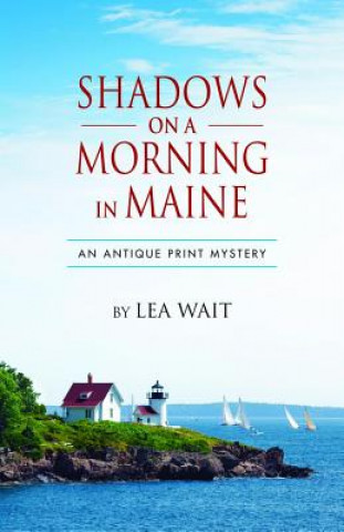 Shadows on a Morning in Maine: An Antique Print Mystery