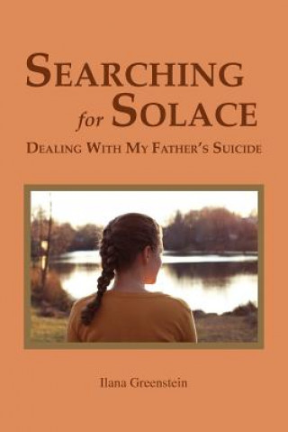 Searching for Solace: Dealing with My Father's Suicide