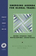 Emerging Agenda for Global Trade: High Stakes for Developing Countries: Policy Essay No. 20