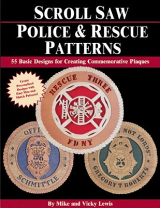 Scroll Saw Police & Rescue Patterns: 89 Basic Designs for Creating Commemorative Plaques