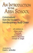 An Introduction to the Abba School: Conversations from the Focolare's Interdisciplinary Study Center