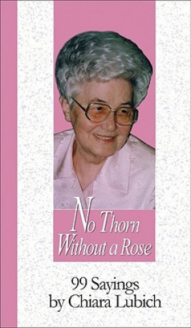 No Thorn Without a Rose: 99 Sayings