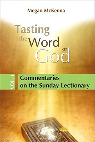 Tasting the Word of God, Vol. 1: Commentaries on the Sunday Lectionary