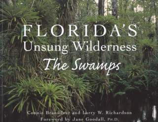 Florida's Unsung Wilderness: The Swamps