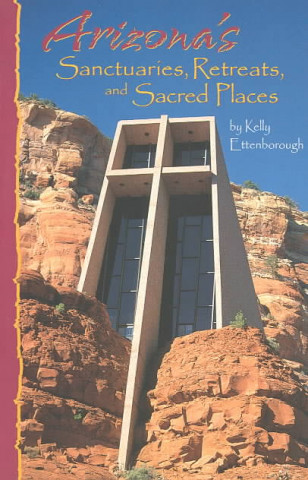 Arizona's Sanctuaries, Retreats, and Sacred Places