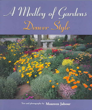 A Medley of Gardens: Denver Style