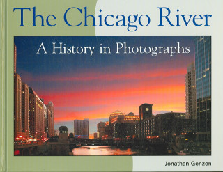 The Chicago River: A History in Pictures