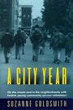 A City Year: On the Streets and in the Neighborhoods with Twelve Young Community Service Volunteers
