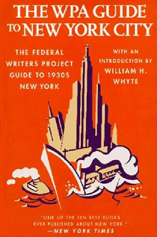 The Wpa Guide to New York City: The Federal Writers' Project Guide to 1930's New York