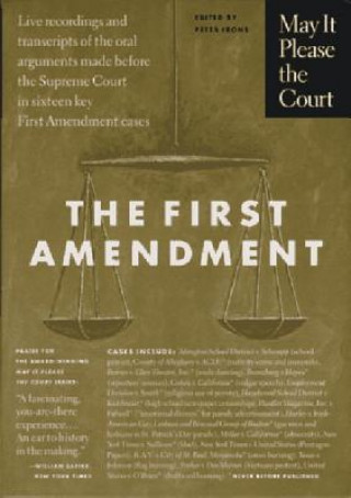 May It Please the Court : The First Amendment