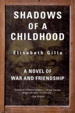 Shadows of a Childhood: A Novel of War and Friendship