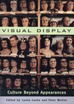 The Visual Display: Culture Beyond Appearances