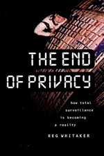 The End of Privacy: How Total Surveillance Is Becoming a Reality