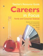 Careers in Focus: Family and Consumer Sciences Teacher's Resource Guide
