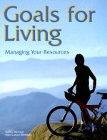Goals for Living: Managing Your Resources