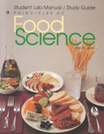 Principles of Food Science: Student Lab Manual/Study Guide