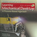 Learning Mechanical Desktop R6: A Process-Based Approach