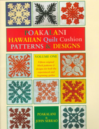 Poakalani Hawaiian Quilt Cushion Patterns & Designs: Volume One