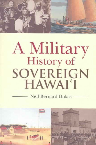 A Military History of Sovereign Hawai'i