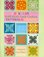 Poakalani Hawaiian Quilt Cushion Patterns and Designs: Volume Four