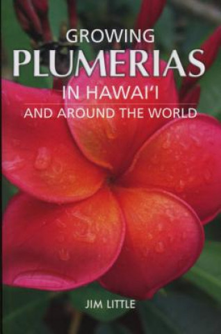 Growing Plumerias in Hawaii and Around the World