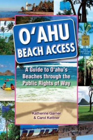 Oahu Beach Access: A Guide to Oahu's Beaches Through the Public Rights of Way