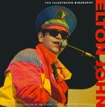 Elton John: The Illustrated Biography