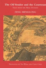 The Oil Vendor and the Courtesan: Tales from the Ming Dynasty