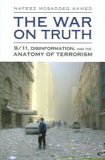 The War on Truth: 9/11, Disinformation and the Anatomy of Terrorism