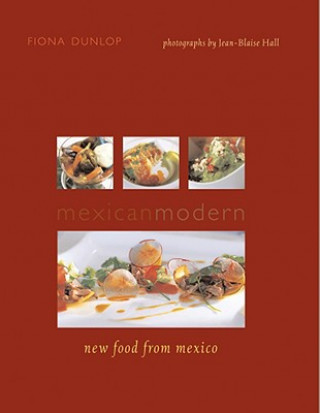 Mexican Modern: New Food from Mexico