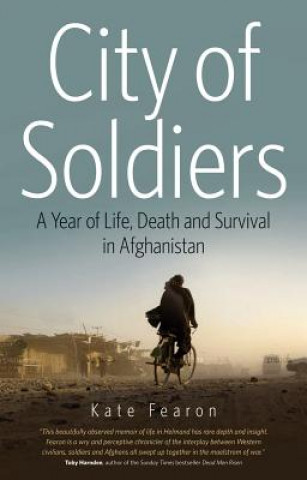 City of Soldiers: A Year of Life, Death, and Survival in Afghanistan