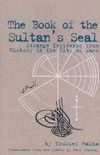 Book of the Sultan's Seal: Strange Incidents from History in the City of Mars