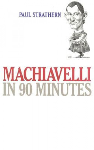 Machiavelli in 90 Minutes Pb