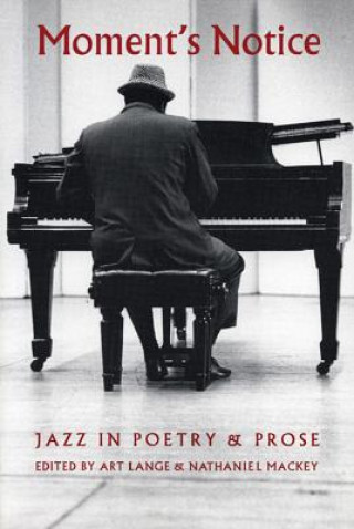 Moment's Notice: Jazz in Poetry and Prose (Art Lange,Nathaniel Mackey)(Miękka)