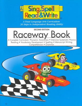 Raceway Book, Student Edition, Sing Spell Read and Write, Second Edition