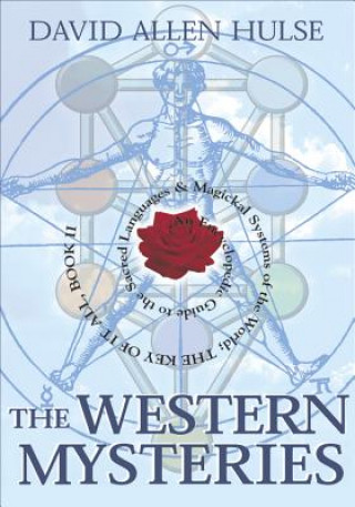 The Western Mysteries: An Encyclopedic Guide to the Sacred Languages & Magickal Systems of the World