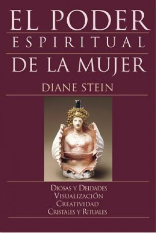 El Poder Espiritual de la Mujer = Women's Spirituality