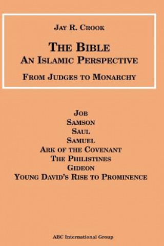 The Bible an Islamic Perspective: From Judges to Monarchy