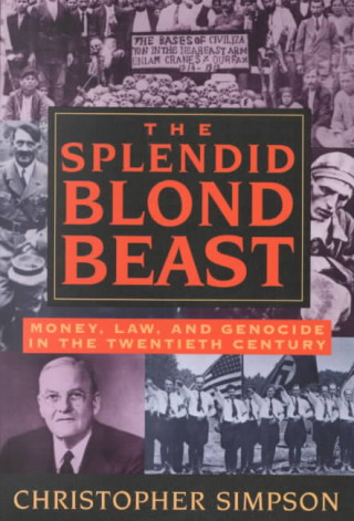 The Splendid Blond Beast: Money, Law and Genocide in the Twentieth Century