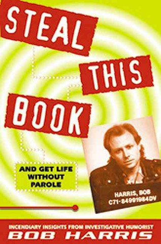 Steal This Book: And Get Life Without Parole
