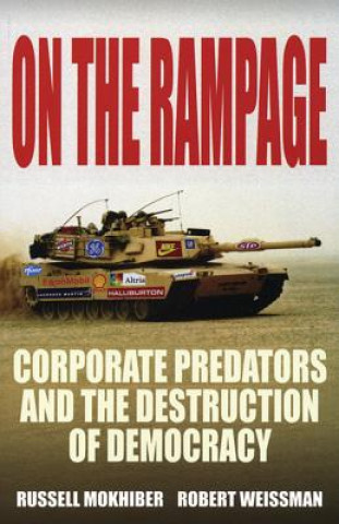 On the Rampage: Corporations Plundering the Global Village