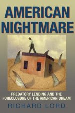 American Nightmare: Predatory Lending and the Foreclosure of the American Dream