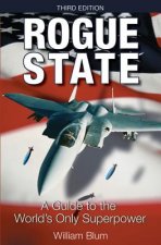 Rogue State: A Guide to the World's Only Superpower