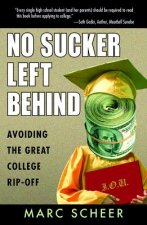 No Sucker Left Behind: Avoiding the Great College Rip-Off