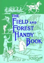 Field and Forest Handy Book