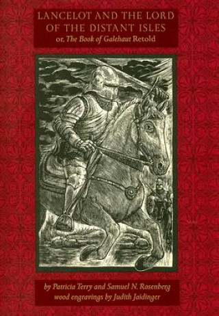 Lancelot and the Lord of the Distant Isles: Or, the Book of Galehaut Retold